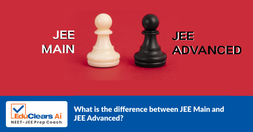 8. Differences in JEE Main and JEE Advanced?