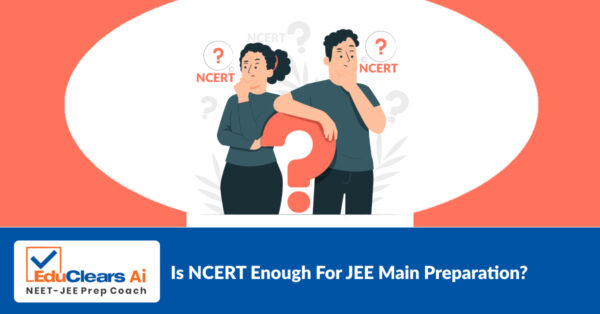 NCERT Enough For JEE Main Preparation