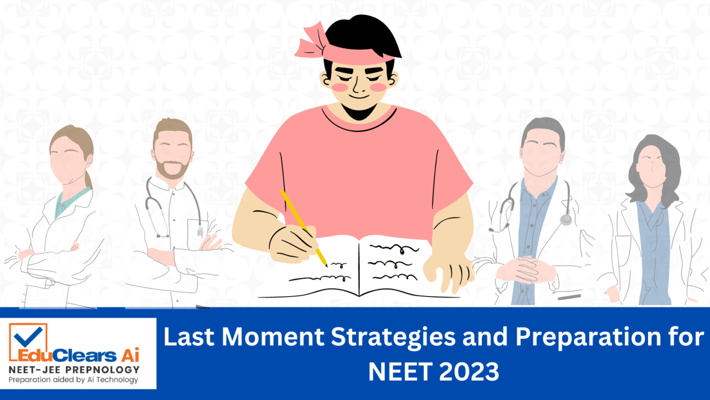 Last moment strategies and preparation for NEET 2023