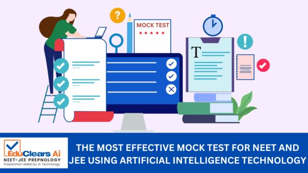 THE MOST EFFECTIVE MOCK TEST FOR NEET AND JEE USING ARTIFICIAL INTELLIGENCE TECHNOLOGY