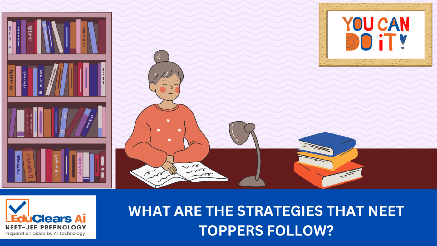 WHAT ARE THE STRATEGIES THAT NEET TOPPERS FOLLOW