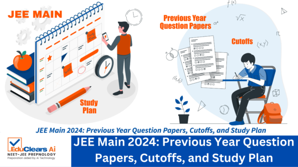 JEE Main 2024_ Previous Year Question Papers, Cutoffs, and Study Plan
